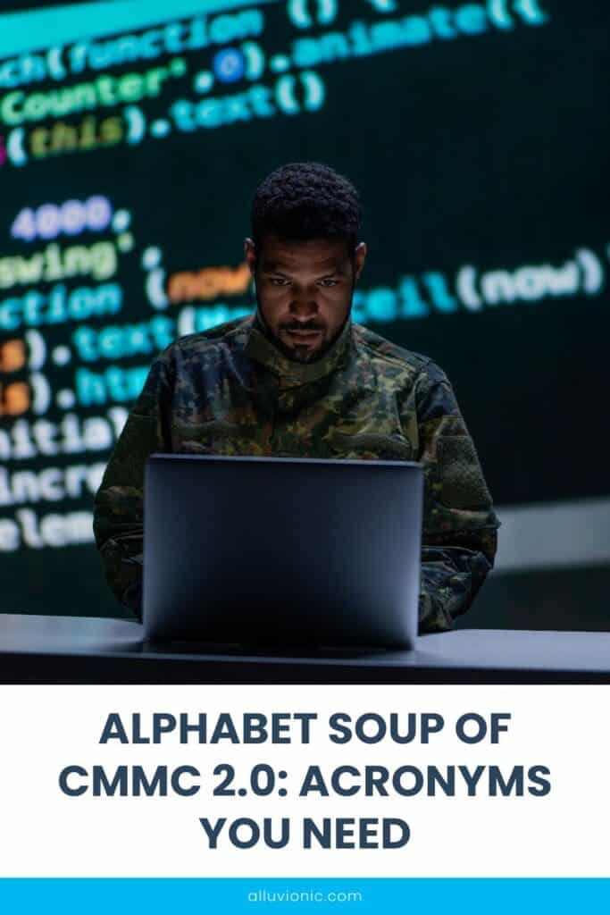 A pinnable graphic for the blog "Alphabet Soup of CMMC 2.0: Acronyms You Need" by Alluvionic.